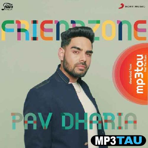 Friendzone Pav Dharia mp3 song lyrics