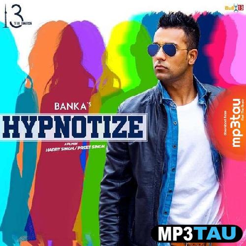 Hypnotize Banka mp3 song lyrics