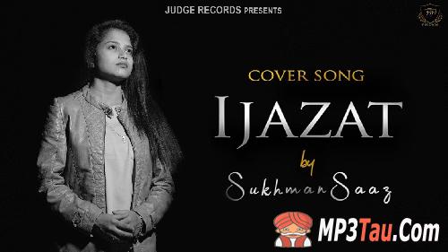Ijazat Sukhman Saaz mp3 song lyrics