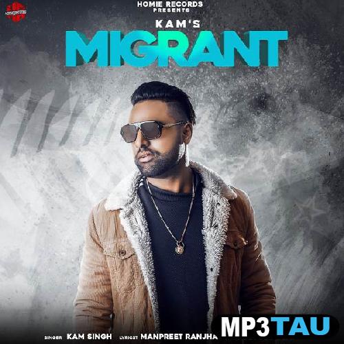 Migrant Kam Singh mp3 song lyrics