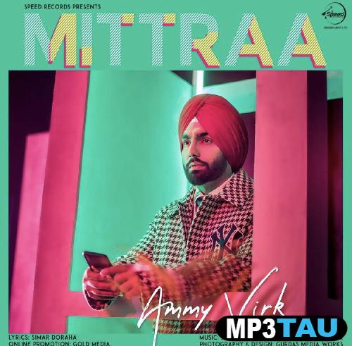 Mittraa Ammy Virk mp3 song lyrics
