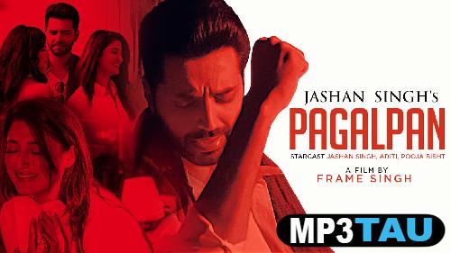 Pagalpan Jashan Singh & Manya Tripathi mp3 song lyrics
