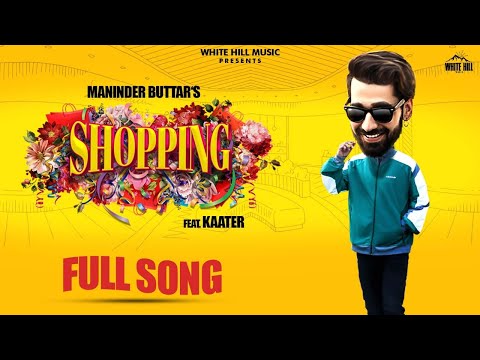 Shopping Maninder Buttar mp3 song lyrics