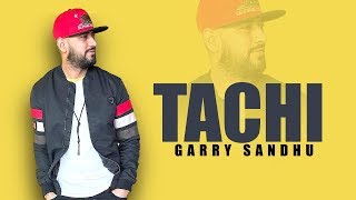 Tachi Garry Sandhu mp3 song lyrics