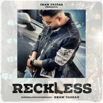 download Reckless Ekam Taggar mp3